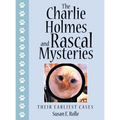 The Charlie Holmes and Rascal Mysteries: Their Earliest Cases