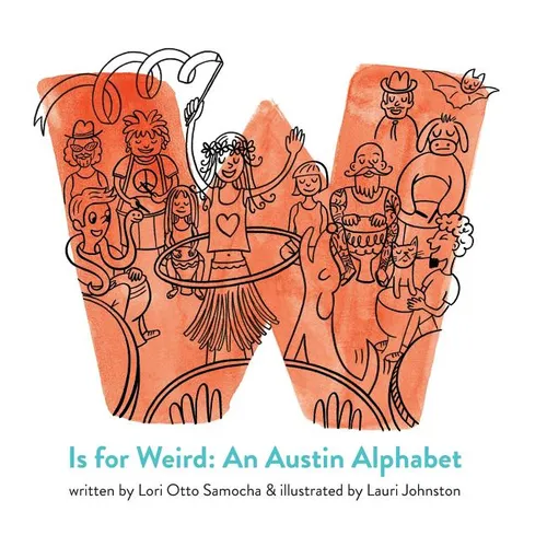 W Is for Weird: An Austin Alphabet