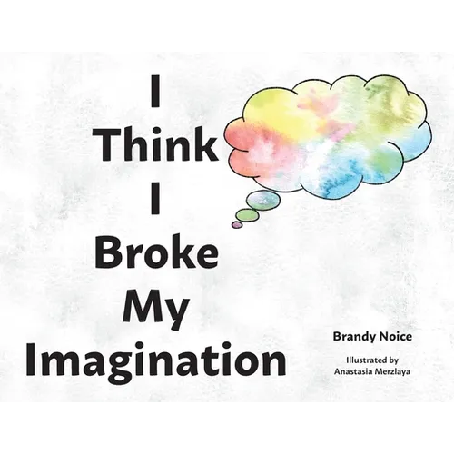 I Think I Broke My Imagination