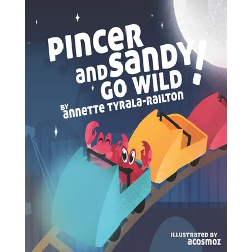 Pincer and Sandy Go Wild!: Paperback Picture Book 2022
