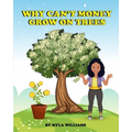 Why Can't Money Grow on Trees