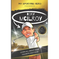 My Sporting Hero: Rory McIlroy: Learn all about your favorite golf star