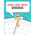 Single Digit Math Workbook: One Page A Day Math Single Digit Addition Problem Workbook for Prek to 1st Grade Students