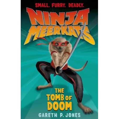 Ninja Meerkats (#5): The Tomb of Doom