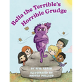 Bella the Terrible's Horrible Grudge