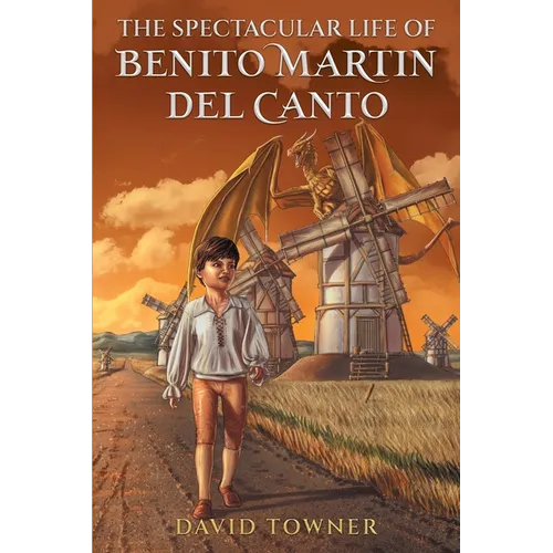 The Spectacular Life of Benito Martin del Canto