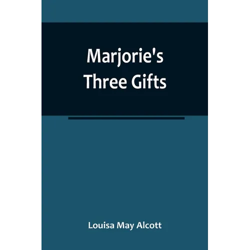 Marjorie's Three Gifts