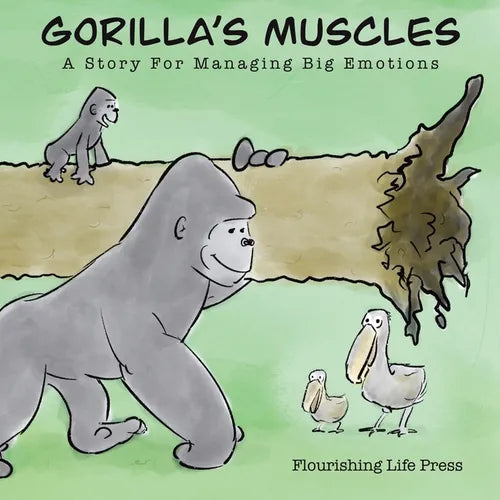 Gorilla's Muscles: A story for managing big emotions