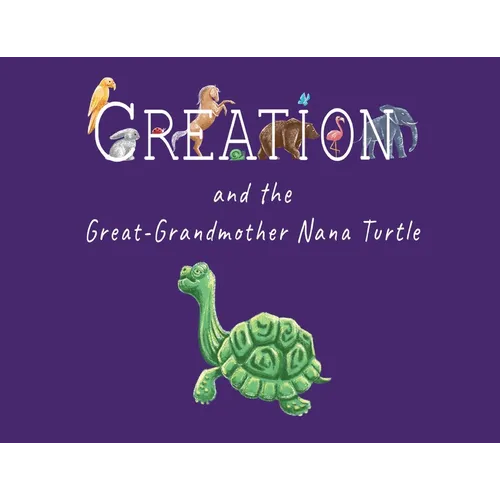 Creation and the Great-Grandmother Nana Turtle