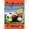 Daily Devotions for Die-Hard Kids Auburn Tigers
