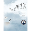Where is Wild?: A Descriptive Word Journey for Children