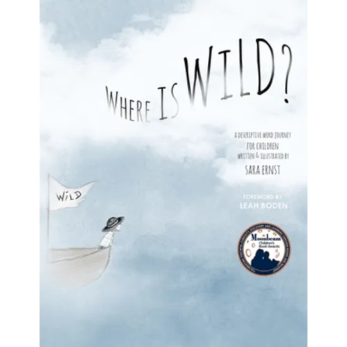 Where is Wild?: A Descriptive Word Journey for Children