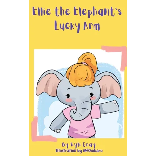 Ellie the Elephant's Lucky Arm