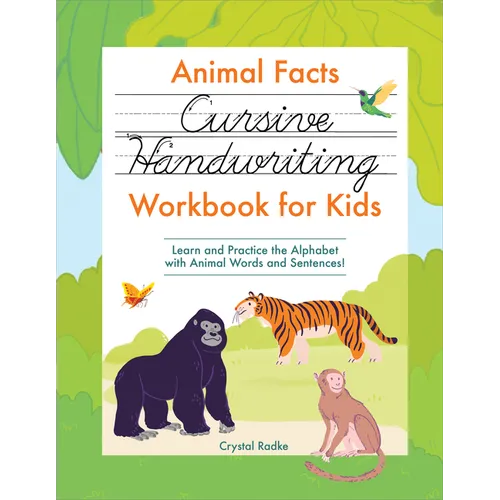 Animal Facts Cursive Handwriting Workbook for Kids: Learn and Practice the Alphabet with Animal Words and Sentences!