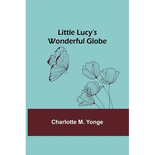 Little Lucy's Wonderful Globe