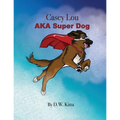 Casey Lou AKA Super Dog