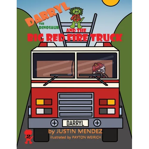 Darryl the Dinosaur and The Big Red Fire Truck