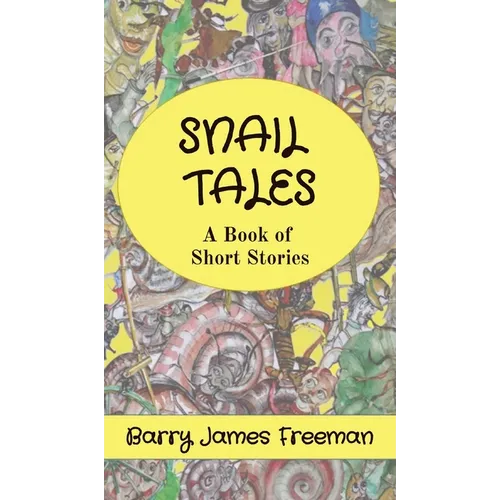 Snail Tales: A Book of Short Stories