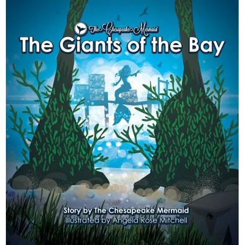 The Chesapeake Mermaid: and The Giants of the Bay