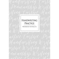 Handwriting Practice Workbook for Adults: Cursive Writing Penmanship Handwriting Workbook for Adults