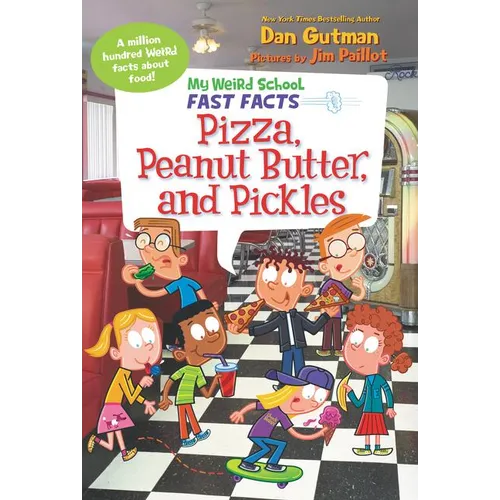 My Weird School Fast Facts: Pizza, Peanut Butter, and Pickles