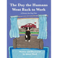The Day the Humans Went Back to Work: A Homer the Dog Tale