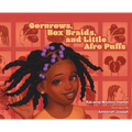 Cornrows, Box Braids, and Little Afro Puffs