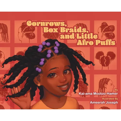 Cornrows, Box Braids, and Little Afro Puffs