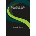 Funny Little Socks: Being the Fourth Book