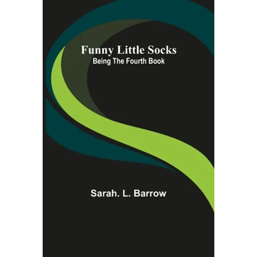 Funny Little Socks: Being the Fourth Book
