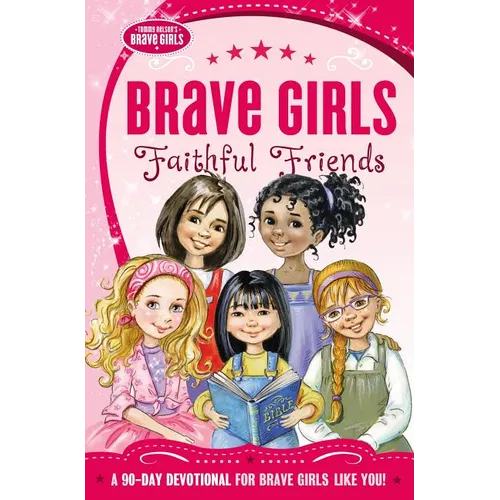 El Brave Girls: Faithful Friends: A 90-Day Devotional