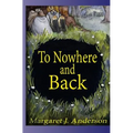 To Nowhere and Back