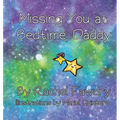 Missing You at Bedtime, Daddy: A Personalized Photo Book that Helps Children and Parents When They Are Apart