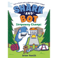 Shark and Bot #2: Sleepaway Champs: (A Graphic Novel)