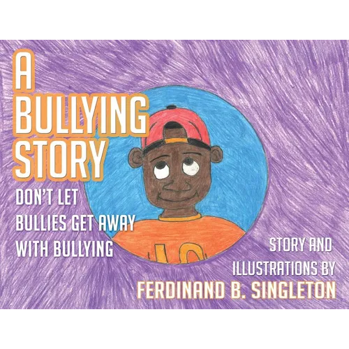 A Bullying Story: Don't let bullies get away with bullying