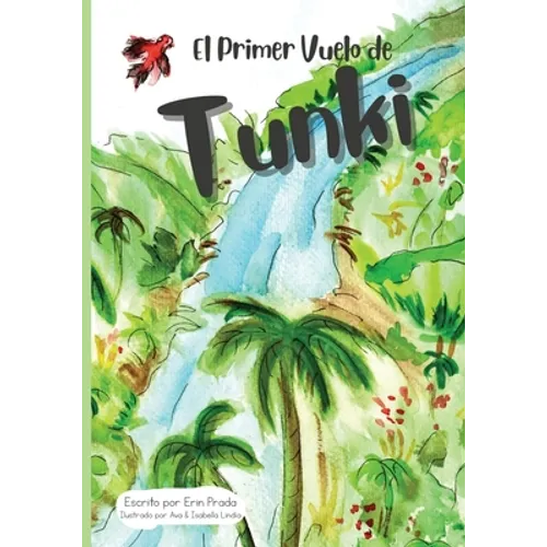 El primer vuelo de Tunki: Tunki's First Flight