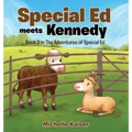 Special Ed Meets Kennedy: Book 3 in The Adventures of Special Ed