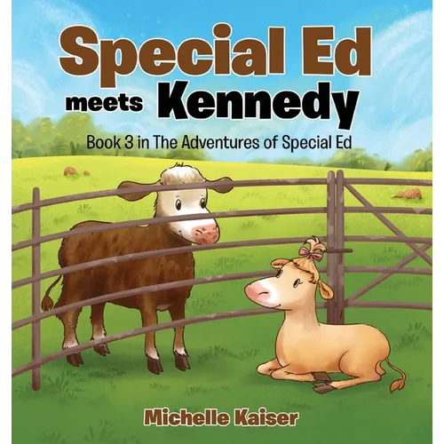 Special Ed Meets Kennedy: Book 3 in The Adventures of Special Ed