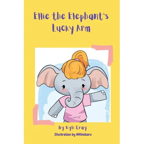 Ellie the Elephant's Lucky Arm