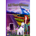 All That Glitters: A Molly and Grainne Story (Book 6)