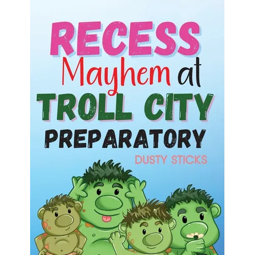 Recess Mayhem at Troll City Preparatory School