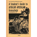 A Student's Guide to African American Genealogy