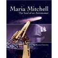 Maria Mitchell: The Soul of an Astonomer