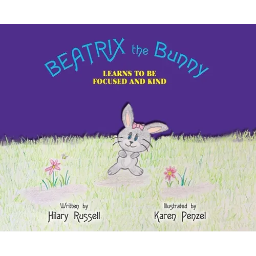 Beatrix the Bunny: Learns to Be Focused and Kind