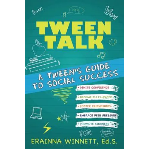 Tween Talk: A Tween's Guide to Social Success