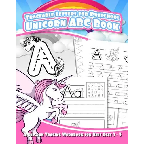 Traceable Letters for Preschool Unicorn ABC Book: A Unicorn Tracing Workbook for Kids Ages 3 - 5