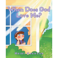 When Does God Love Me?