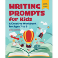 Writing Prompts for Kids: A Creative Workbook for Ages 7 to 9