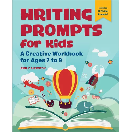 Writing Prompts for Kids: A Creative Workbook for Ages 7 to 9