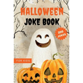 Halloween Joke Book for Kids: Funny And Silly Activity Book With 200 Hilarious Jokes